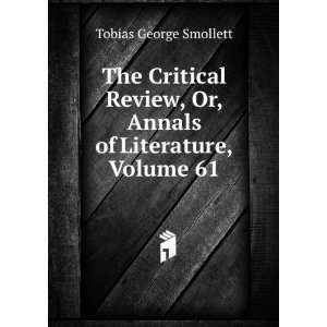   , Or, Annals of Literature, Volume 61 Tobias George Smollett Books