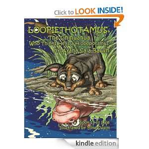 Loopiethotamus, The Chihuahua Who Thinks He is a Hippopotamus (His 
