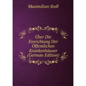   ffentlichen KrankenhÃ¤user (German Edition) Maximilian Stoll Books