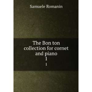   The Bon ton collection for cornet and piano. 1 Samuele Romanin Books