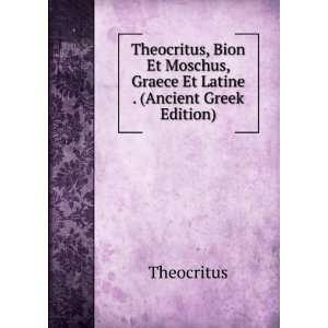   Moschus, Graece Et Latine . (Ancient Greek Edition) Theocritus Books