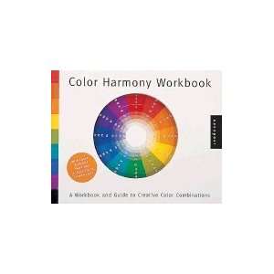   Harmony Workbook  A Workbook &_Guide to Creative Color Combinations
