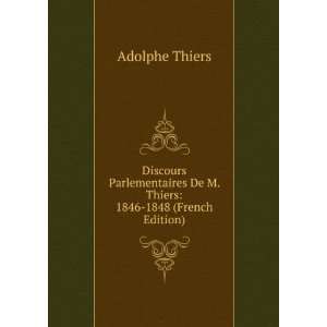   Thiers 1846 1848 (French Edition) Adolphe Thiers  Books