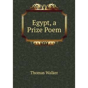 Egypt, a Prize Poem: Thomas Walker: Books