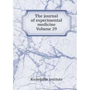   of experimental medicine Volume 29 Rockefeller Institute Books