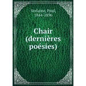  Chair (derniÃ¨res poÃ©sies) Paul, 1844 1896 Verlaine Books