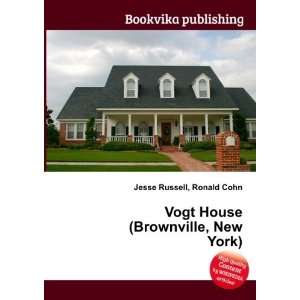    Vogt House (Brownville, New York) Ronald Cohn Jesse Russell Books