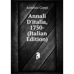    Annali Ditalia, 1750  (Italian Edition) Antonio Coppi Books