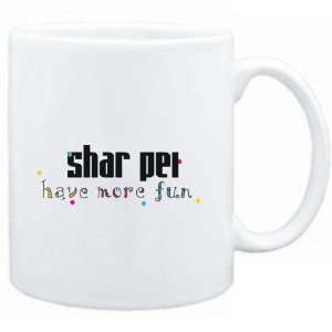  Mug White Shar Pei have more fun Dogs