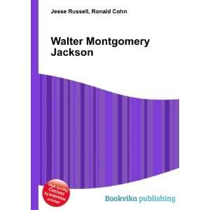    Walter Montgomery Jackson Ronald Cohn Jesse Russell Books