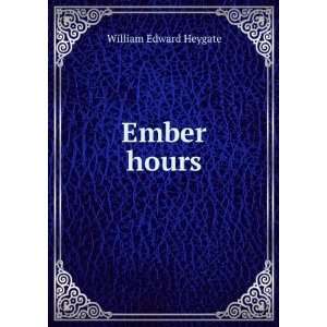  Ember hours: William Edward Heygate: Books