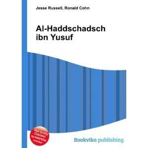    Al Haddschadsch ibn Yusuf Ronald Cohn Jesse Russell Books