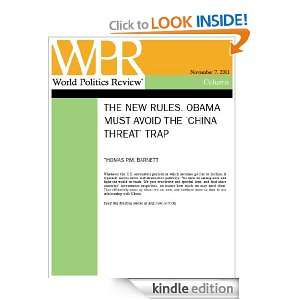 Obama Must Avoid the China Threat Trap (The New Rules, by Thomas P.M 