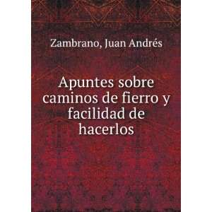   de fierro y facilidad de hacerlos Juan AndreÌs Zambrano Books
