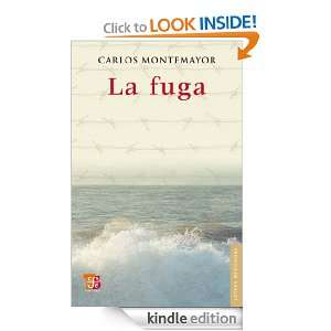 La fuga (Spanish Edition) Carlos Montemayor  Kindle Store