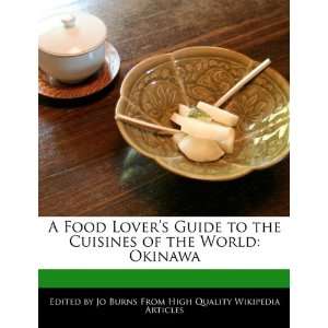 Food Lovers Guide to the Cuisines of the World Okinawa Jo Burns 
