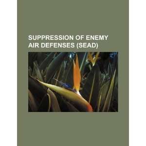   of enemy air defenses (SEAD) (9781234080488) U.S. Government Books