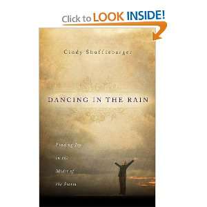  Dancing in the Rain Finding Joy in the Midst of the Storm 