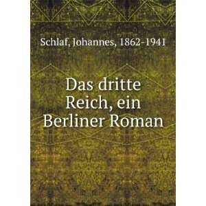 Das dritte Reich, ein Berliner Roman: Johannes, 1862 1941 Schlaf 