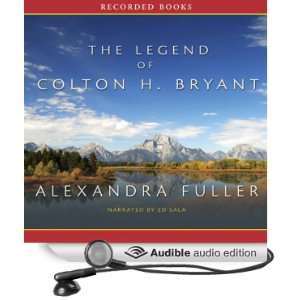   Bryant (Audible Audio Edition) Alexandra Fuller, Ed Sala Books