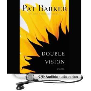  Double Vision (Audible Audio Edition) Pat Barker, Johanna Ward Books