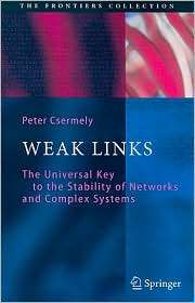 Weak Links The Universal Key to the Stability of Networks and Complex 