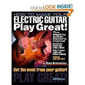 How to Make Your Electric Guitar Play Great Dan Erlewine  