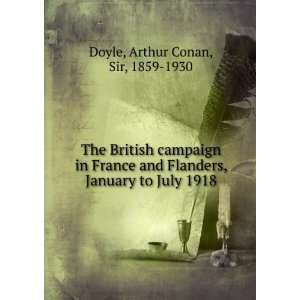   , January to July 1918 Arthur Conan, Sir, 1859 1930 Doyle Books