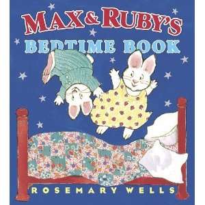 Max and Rubys Bedtime Book [Hardcover] Rosemary Wells 