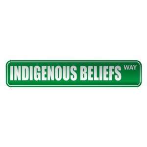 INDIGENOUS BELIEFS WAY  STREET SIGN RELIGION