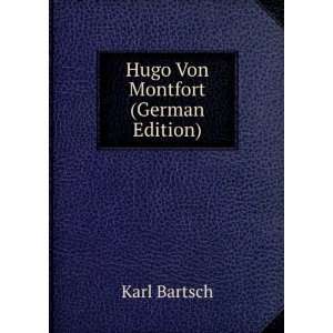   Von Montfort (German Edition) (9785876430359) Karl Bartsch Books