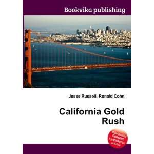  California Gold Rush Ronald Cohn Jesse Russell Books