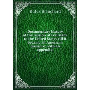   became an American province; with an appendix; Rufus Blanchard Books