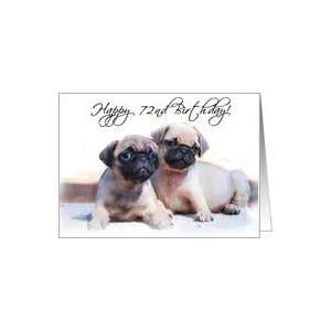  Happy 72nd Birthday, Pug Puppies Card Toys & Games