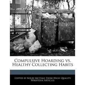  Compulsive Hoarding vs. Healthy Collecting Habits 