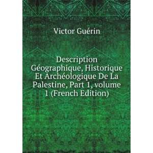   , Part 1,Â volume 1 (French Edition) Victor GuÃ©rin Books