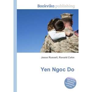  Yen Ngoc Do: Ronald Cohn Jesse Russell: Books