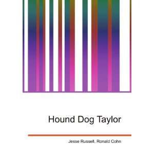  Hound Dog Taylor Ronald Cohn Jesse Russell Books