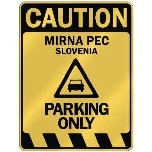   CAUTION MIRNA PEC PARKING ONLY  PARKING SIGN SLOVENIA 