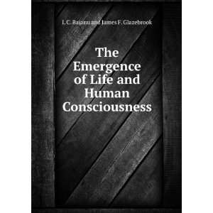  The Emergence of Life and Human Consciousness I. C 