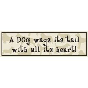  A dog wags its tail with all its heart   Wood Sign