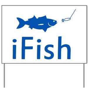  Yard Sign iFish Fishing Fisherman 