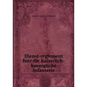   Kaiserlich koenigliche Infanterie Austria. Armee . Infanterie Books