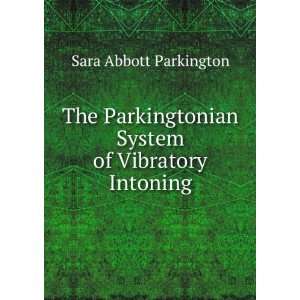   System of Vibratory Intoning Sara Abbott Parkington Books