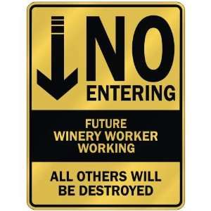   NO ENTERING FUTURE WINERY WORKER WORKING  PARKING SIGN 
