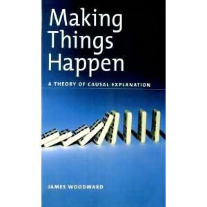  Making Things Happen: A Theory of Causal Explanation 