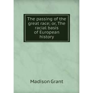   Race, Or, the Racial Basis of European History Madison Grant Books