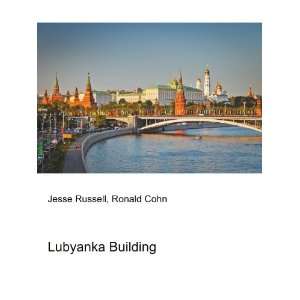  Lubyanka Building Ronald Cohn Jesse Russell Books