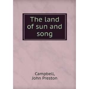  The land of sun and song. John Preston. Campbell Books