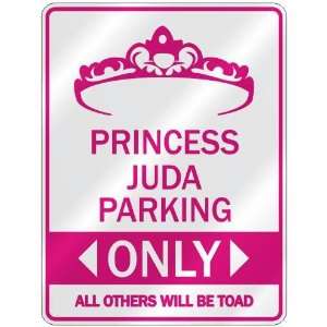   PRINCESS JUDA PARKING ONLY  PARKING SIGN: Home 